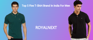 royalnext top five tshirt brand in india for men